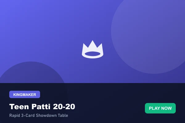 Kingmaker Teen Patti 20-20